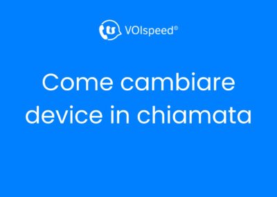 Come cambiare device in chiamata
