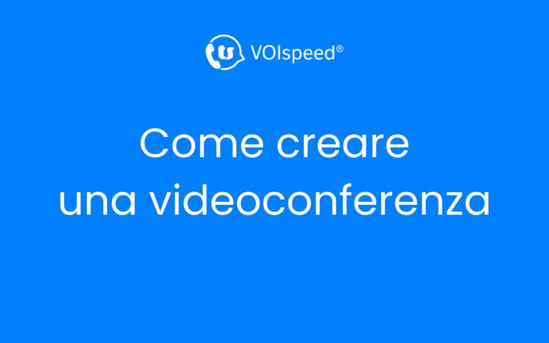 Come creare una videoconferenza