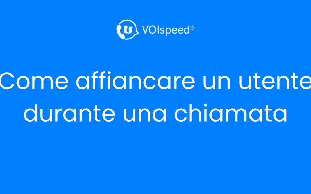 Come affiancare un utente durante una chiamata