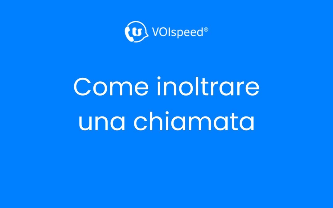 Come inoltrare una chiamata